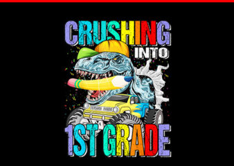 Crushing Into 1ST Grade Dinosaur PNG t shirt vector file