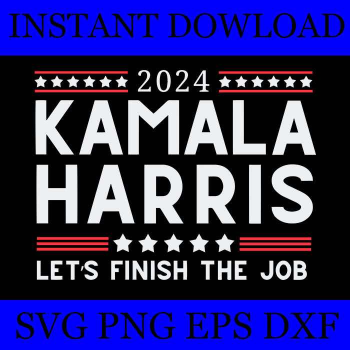 Kamala Harris 2024 Let’s Finish The Job SVG