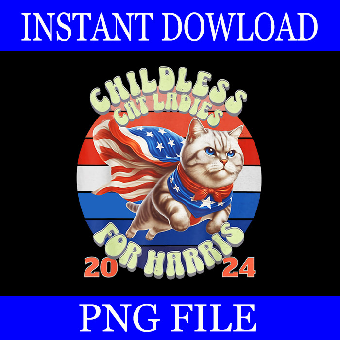 Bundle Kamala Harris PNG, Childless Cat Lady PNG, Childless Cat Ladies Vote PNG