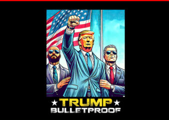 Donald Trump Fist Pump Bulletproof PNG, Trump Bulletproof PNG t shirt vector illustration