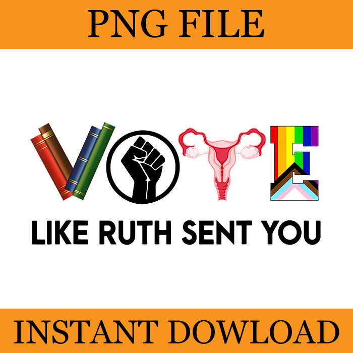 Bundle Vote Like Ruth Sent You PNG, Feminists LGBT Pride PNG