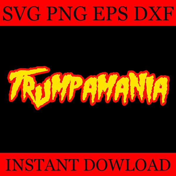 Bundle Trumpamania SVG, Trump 2024 SVG, Trumpamania SVG, Trumpamania 2024 Take America Back SVG