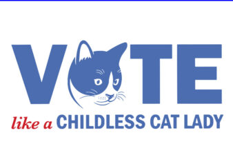 Vote Like A Childless Cat Lady SVG t shirt vector art