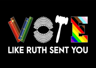 Vote Like Ruth Sent You PNG, Uterus Feminist LGBT PNG t shirt vector art