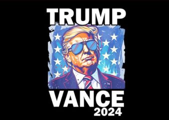 Trump Vance 2024 PNG, Trump Vance PNG, Trump Flag PNG t shirt designs for sale