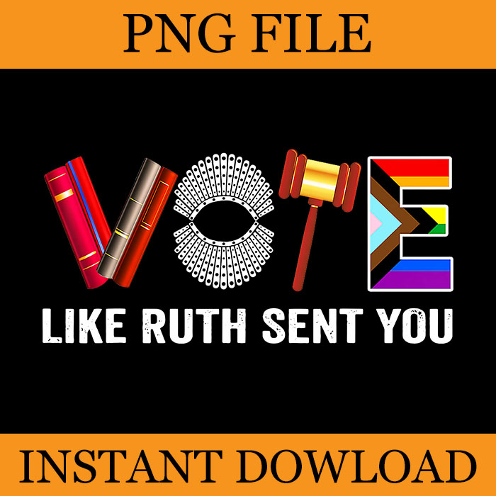 Bundle Vote Like Ruth Sent You PNG, Feminists LGBT Pride PNG