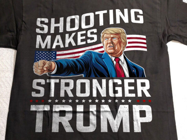 Funny trending shooting make stronger trump fighting trump president shirt v2