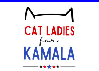 Cat Ladies For Kamala SVG, Cat Lady SVG