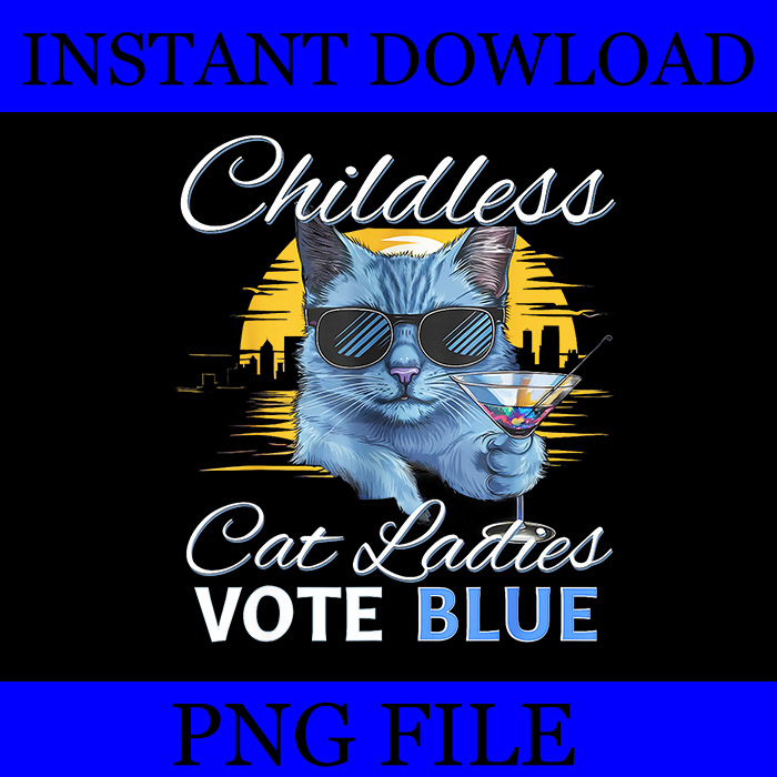 Bundle Kamala Harris PNG, Childless Cat Lady PNG, Childless Cat Ladies Vote PNG