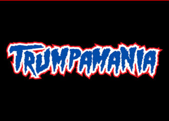 Trumpamania SVG, Trump 2024 SVG, TrumpAmania 2024 SVG