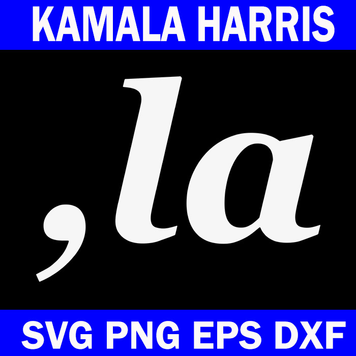 Comma La Kamala Harris 2024 SVG, Comma La SVG, Kamala Harris SVG