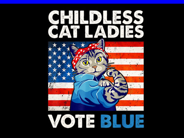 Childless cat ladies vote blue vintage cat usa flag png t shirt vector file