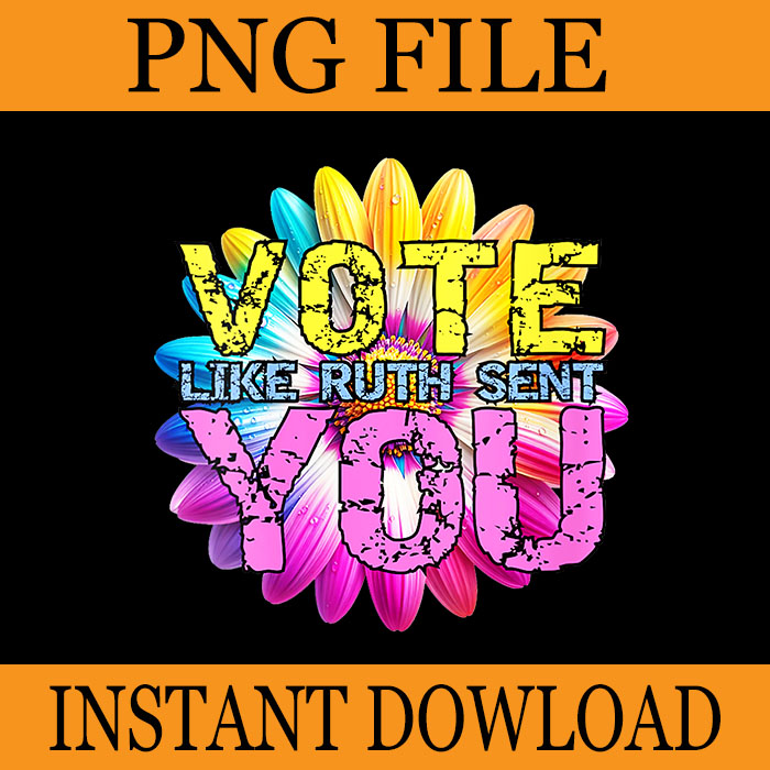 Bundle Vote Like Ruth Sent You PNG, Feminists LGBT Pride PNG