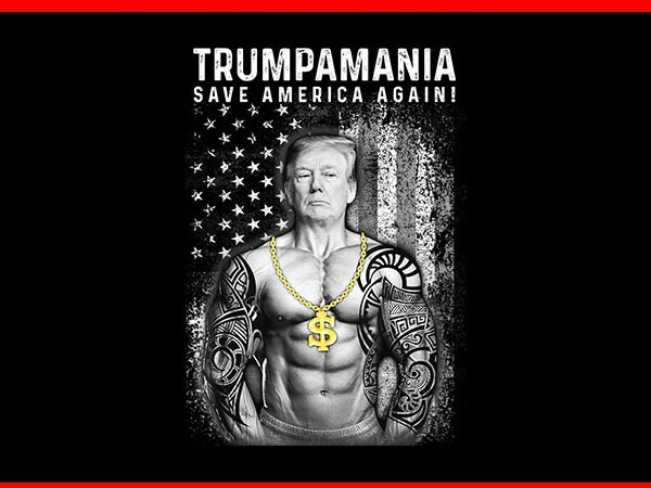 Trumpamania save america again 2024 png, trump amania png t shirt designs for sale