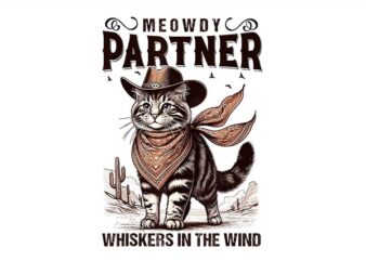 Meowdy Partner Cowboy Cat PNG t shirt designs for sale