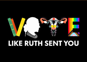 Vote Like Ruth Sent You Gavel Feminists LGBT Pride PNG