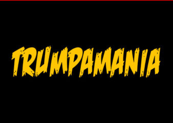 Trumpamania SVG, Trump 2024 SVG, TrumpAmania 2024 SVG t shirt designs for sale