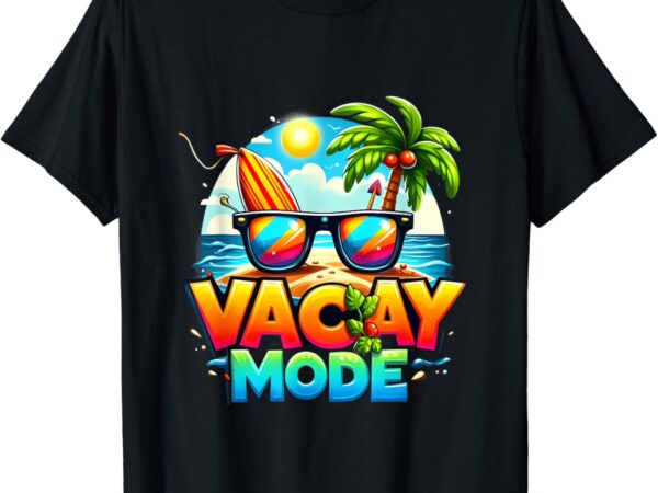 Vacay mode family vacation matching hello summer beach 2024 t-shirt