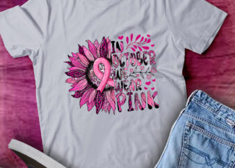 Breast Cancer Awareness In October We Wear Pink Gift t shirt template