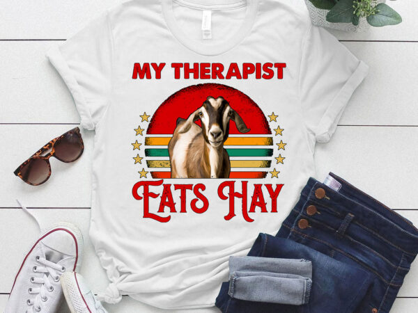 Vintage my therapist eats hay funny goat lover gift lts-d t shirt vector art