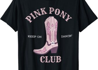 Vintage Pink Cowgirl Boots Pony Girls Club Keep On Dancing T-Shirt