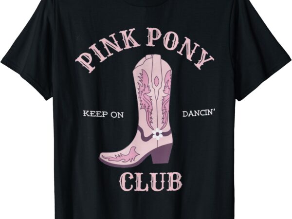 Vintage pink cowgirl boots pony girls club keep on dancing t-shirt