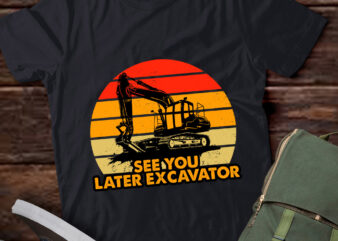 Vintage See You Later Excavator Construction Worker Gift lts-d