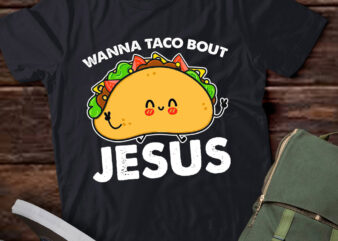 Vintage Wanna Taco Bout Jesus Funny Christian Gift lts-d