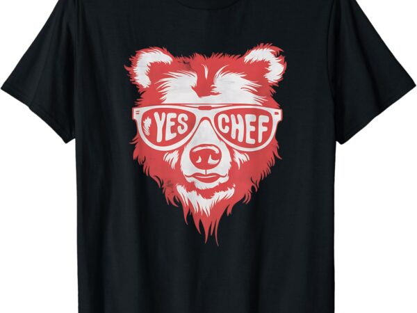 Vintage yes, chef kitchen the bear t-shirt