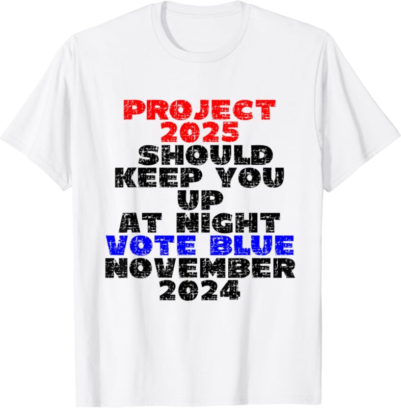 Vote Blue November 2024 Election Project 2025 Biden Democrat T-Shirt