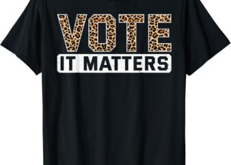 Vote It Matters Men Women Voting Rights T-Shirt