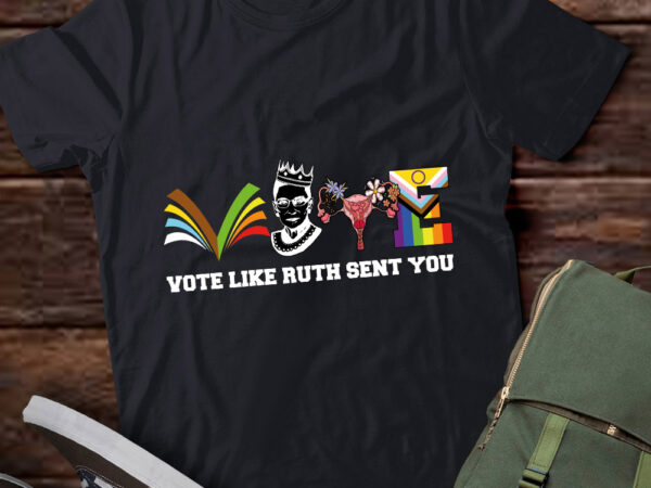 Vote like ruth sent you shirt uterus feminist lgbt rights lts-d t shirt vector art