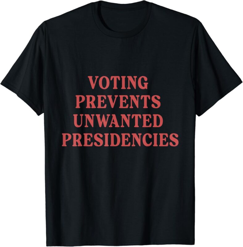 Voting Prevents Unwanted Presidencies