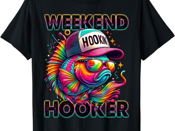 Weekend hooker colorful fishing t-shirt