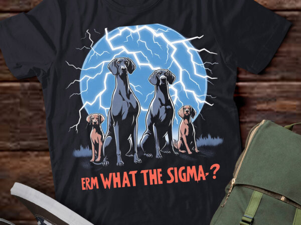 Lt-p2 funny erm the sigma ironic meme quote weimaraners dog t shirt vector graphic