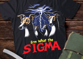 LT-P2 Funny Erm The Sigma Ironic Meme Quote Whippets Dog