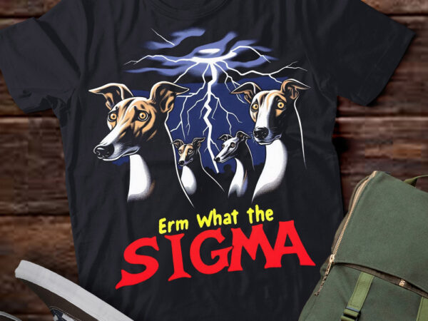 Lt-p2 funny erm the sigma ironic meme quote whippets dog t shirt vector graphic