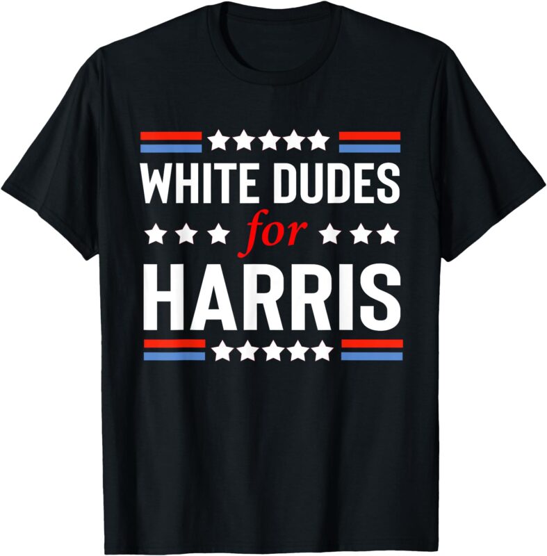 White Dudes For Kamala Harris T-Shirt