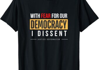 With Fear for Our Democracy T-Shirt