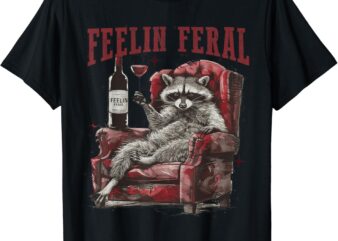 Women Mens In My Feeling Feral Raccoon Era Funny Animals T-Shirt