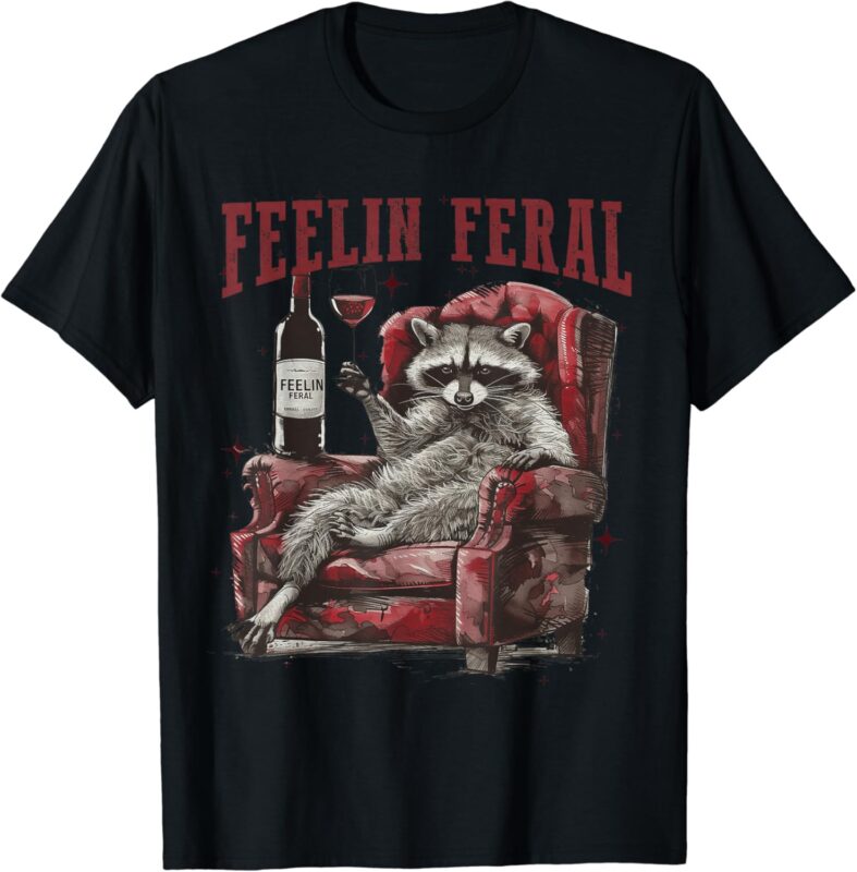 Women Mens In My Feeling Feral Raccoon Era Funny Animals T-Shirt