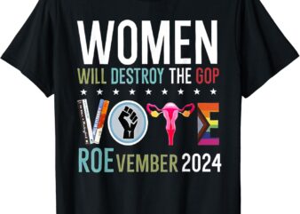 Women Will Destroy The Gop Vote Roevember 2024