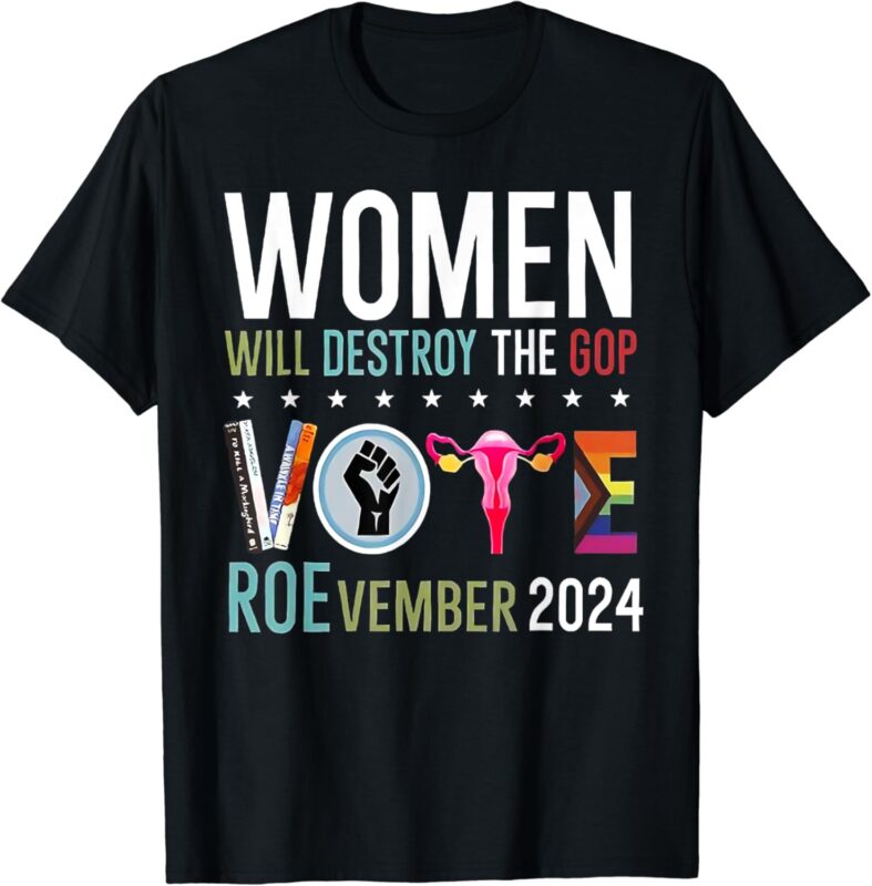 Women Will Destroy The Gop Vote Roevember 2024