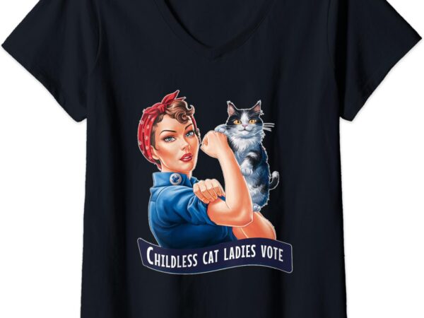 Womens childless cat ladies vote rosie the riveter v-neck t-shirt