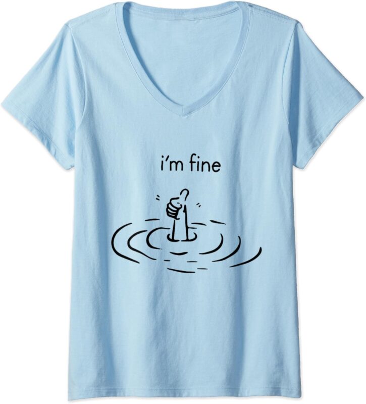 Womens I’m Fine Like Hand Thumbs Up On Water Surface – I’m Fine V-Neck T-Shirt