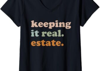 Womens Retro Keeping It Real Estate Broker Agent Seller Realtor V-Neck T-Shirt