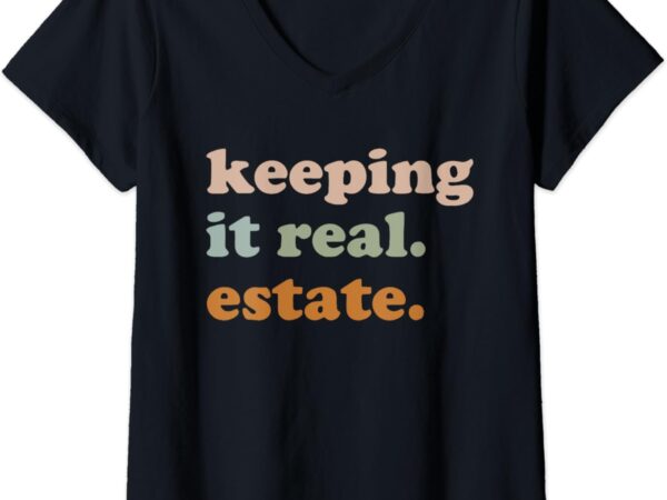 Womens retro keeping it real estate broker agent seller realtor v-neck t-shirt