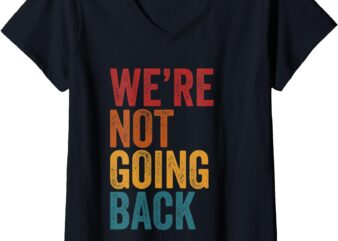 Womens We’re Not Going Back Slogan Vintage Distressed V-Neck T-Shirt (2)