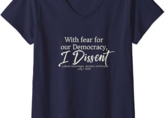 Womens With Fear for Our Democracy I Dissent SCOTUS, Immunity Case V-Neck T-Shirt