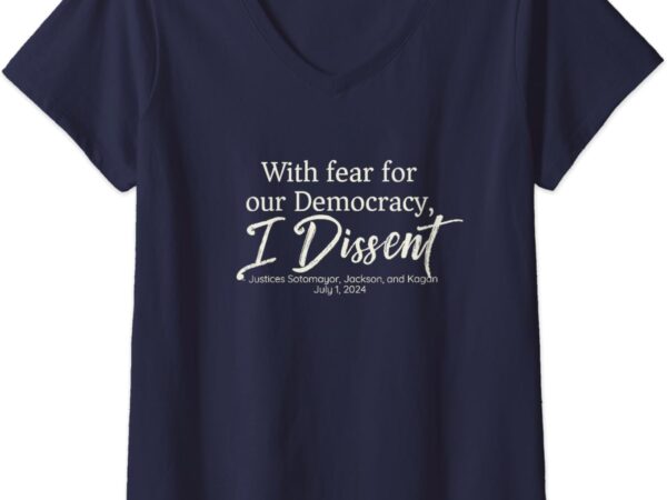 Womens with fear for our democracy i dissent scotus, immunity case v-neck t-shirt